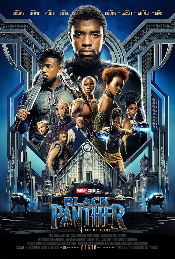 A movie poster for Black Panther features T’Challa, the Black Panther, in his vibranium suit, standing powerfully behind the other main characters. Below them, the futuristic city of Wakanda is depicted with towering skyscrapers and lush landscapes. The title Black Panther appears in bold blue letters at the bottom. The overall tone is heroic and regal, emphasizing Afrofuturism and strength.