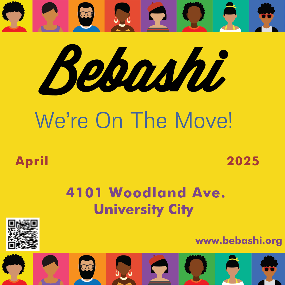 Promotional image for Bebashi Grand Opening. Features a yellow background, and a border of cartoon images featuring diverse people. Text reads: "Bebashi, We're on the move! April 2025, 4101 Woodland Ave. University City", www.bebashi.org"