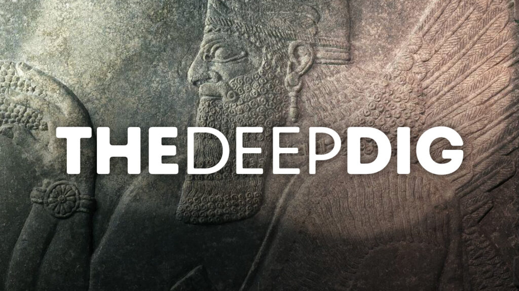 Ancient wall carving from Assyria, with white text overlayed. 
Text reads: "The Deep Dig" 